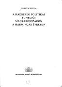 A hadsereeg politikai funkciói Magyarországon a harmincas években