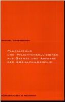 Pluralismus und Pflichtenkollision als Grenze und Aufgabe der Sozialphilosophie