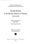 Aristide Briand, la Soci©♭t©♭ des Nations et l'Europe, 1919-1932