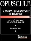 La pensée herméneutique de Dilthey