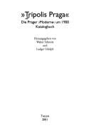 Tripolis Praga: Die Prager Moderne um 1900