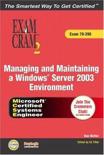 Managing and Maintaining a Windows Server 2003 Environment [electronic resource] : Exam Cram 2 70-275