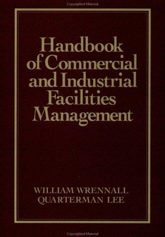 Handbook of commercial and industrial facilities management