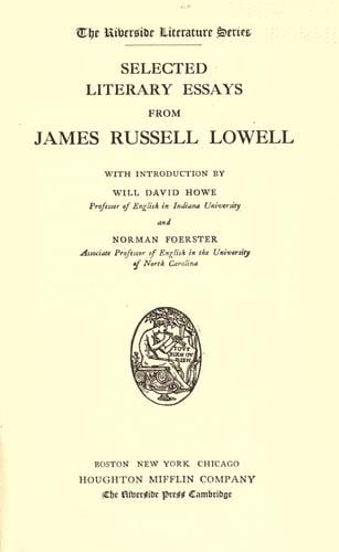 Selected literary essays from James Russell Lowell