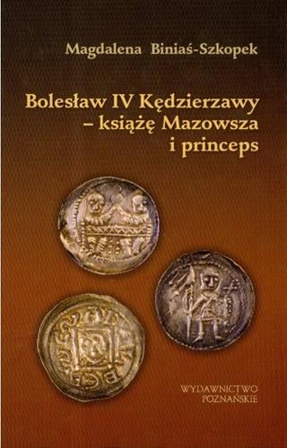 Bolesław IV Kędzierzawy - książe Mazowsza i princeps
