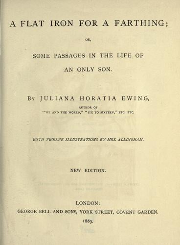 A flat iron for a farthing, or, Some passages in the life of an only son