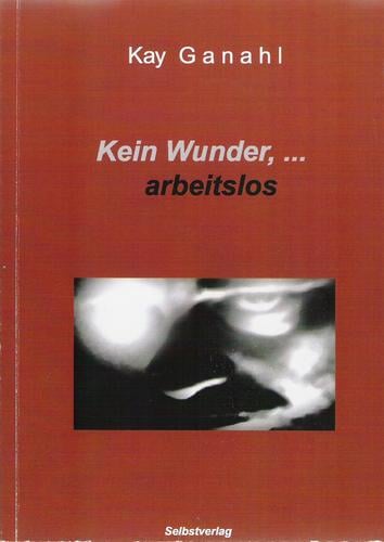 Kein Wunder, ... arbeitslos. EBook