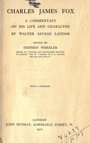 Charles James Fox - A Commentary On His Life And Character