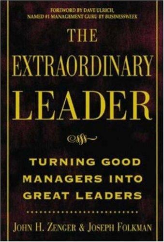 The extraordinary leader : turning good managers into great leaders