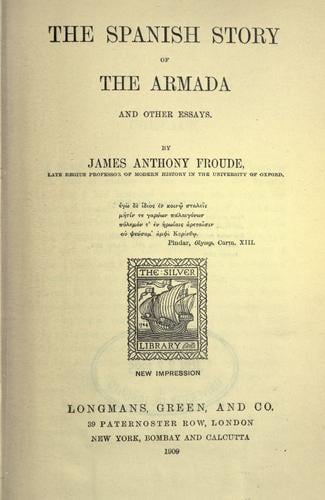 The Spanish story of the Armada, and other essays