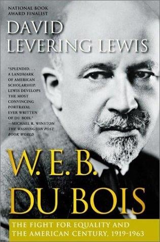 W.E.B. DuBois--the fight for equality and the American century, 1919-1963