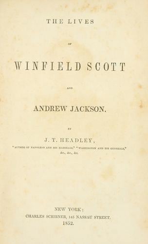 The lives of Winfield Scott and Andrew Jackson