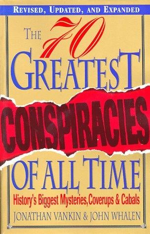 The seventy greatest conspiracies of all time