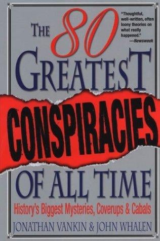 The 80 greatest conspiracies of all time