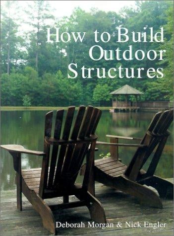 How to build outdoor structures