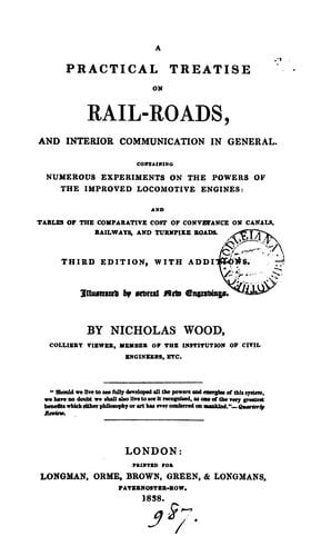 A practical treatise on rail-roads, and interior communication in general