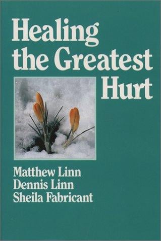 Healing the greatest hurt