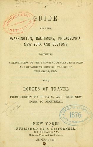 A guide between Washington, Baltimore, Philadelphia, New York and Boston ..