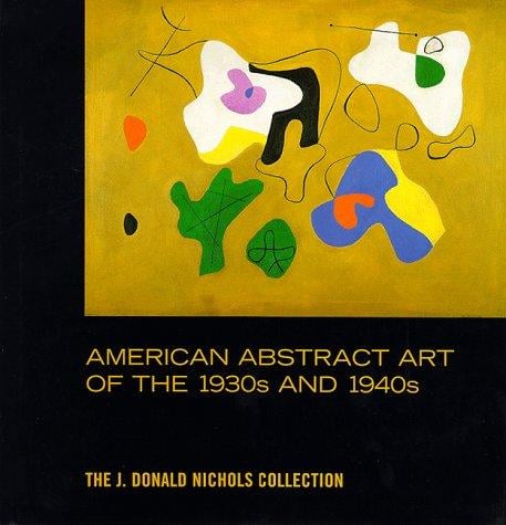 American abstract art of the 1930's and 1940's