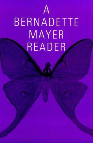 A Bernadette Mayer reader