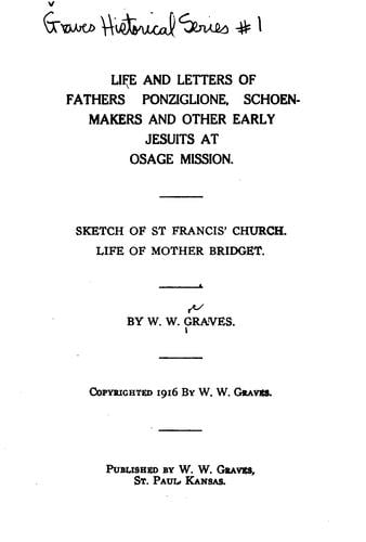 Life and Letters of Fathers Ponziglione, Schoenmakers, and Other Early Jesuits at Osage Mission ..
