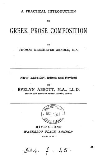 A practical introduction to Greek prose composition. [With] Key