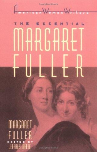 The Essential Margaret Fuller by Margaret Fuller (American Women Writers Series)