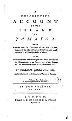 A descriptive account of the island of Jamaica: with remarks upon the cultivation of the sugar-cane, throughout the different seasons of the year, and chiefly considered in a picturesque point of view