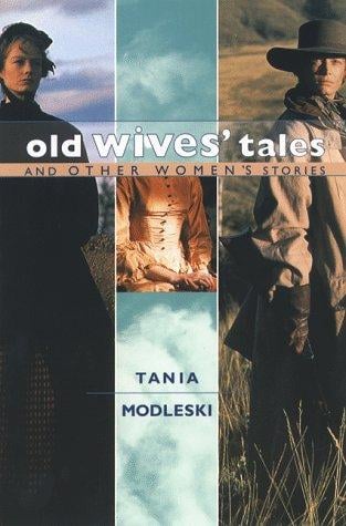 Old wives' tales, and other women's stories