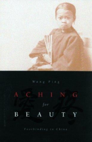 Aching for beauty : footbinding in China