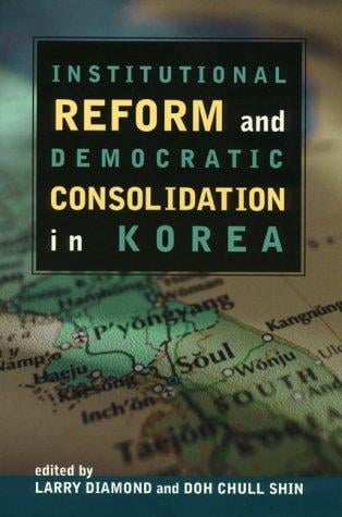 Institutional reform and democratic consolidation in Korea