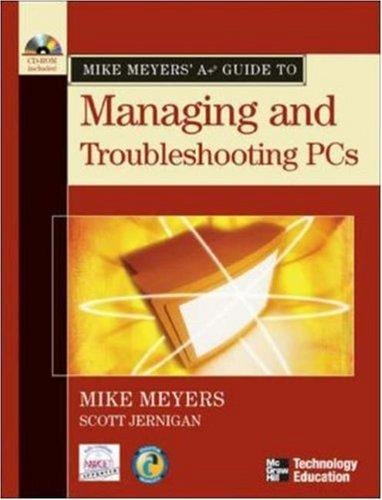 Mike Meyers' A+ Guide to Managing and Troubleshooting PCs