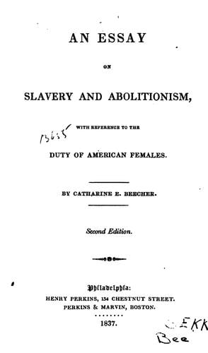 An Essay on Slavery and Abolitionism: With Reference to the Duty of American Females