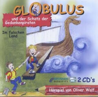 Globulus und der Schatz der Gedankenpiraten. Im falschen Land. 2 CDs. Hörspiel. (5-11 J.)