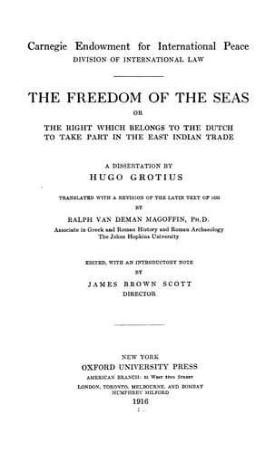 The freedom of the seas; or, The right which belongs to the Dutch to take part in the East Indian trade