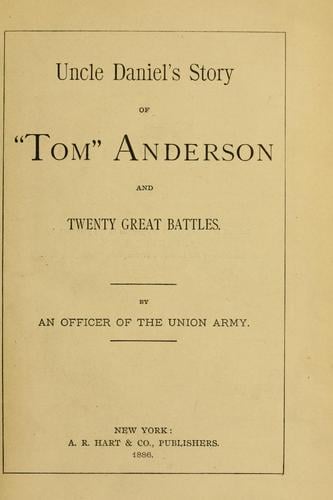 Uncle Daniel's story of "Tom" Anderson and twenty great battles