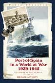 Port of Spain in a World at War 1939–1945