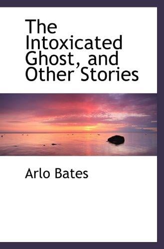 The Intoxicated Ghost, and Other Stories