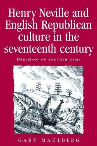 Henry Neville and English Republican Culture in the Seventeenth Century