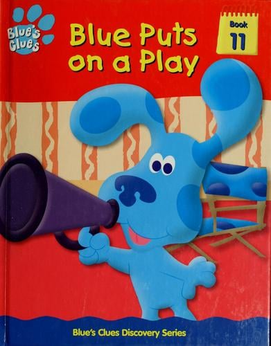 Blue Puts On A Play (Blue's Clues Discovery Series #11)