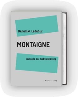 Montaigne. Versuche der Selbstauflösung