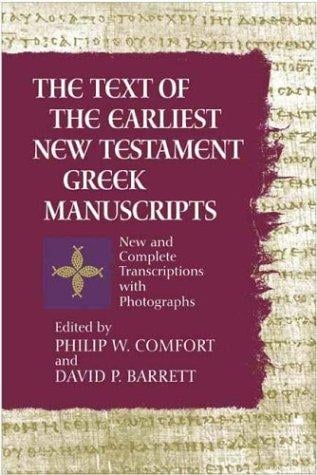 The text of the earliest New Testament Greek manuscripts