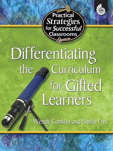 Differentiating the Curriculum for Gifted Learners All Grades