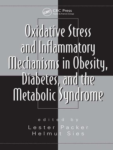 Oxidative Stress and Inflammatory Mechanisms in Obesity, Diabetes, and the Metabolic Syndrome