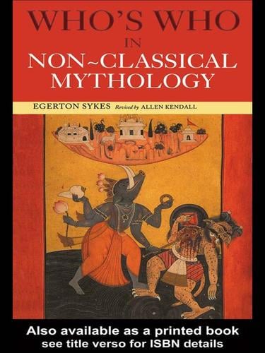 Who's Who in Non-Classical Mythology