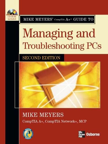 Mike Meyers' CompTIA A+® Guide to Managing and Troubleshooting PCs
