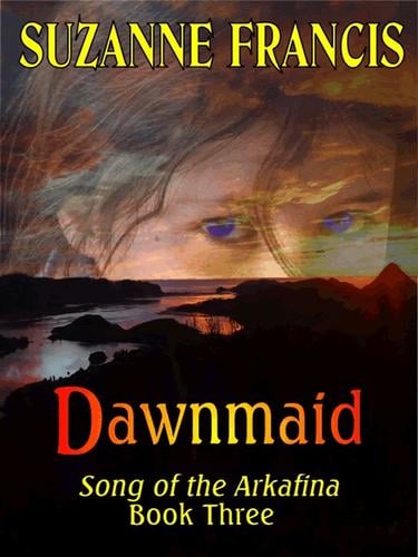 Dawnmaid [Song of the Arkafina #3]
