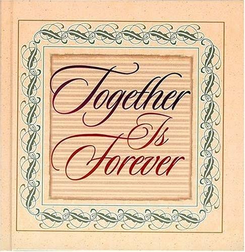 Together is forever.