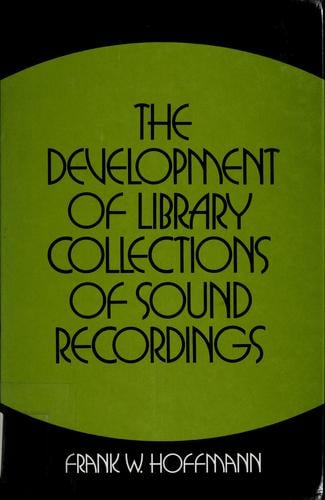 The development of library collections of sound recordings