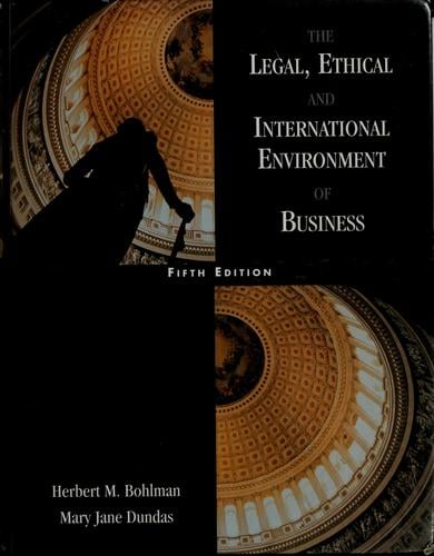 The legal, ethical, and international environment of business